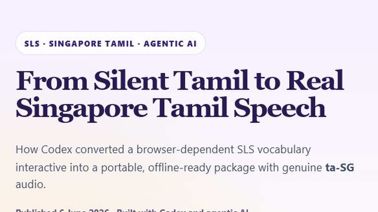 From Silent Tamil to Real Singapore Tamil Speech with Codex